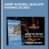 Amery Bohling: Seascape Painting Secrets - Amery Bohling