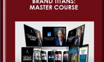 Brand Titans: Master Course - Bill Schley (of the Advertising Mad Men)