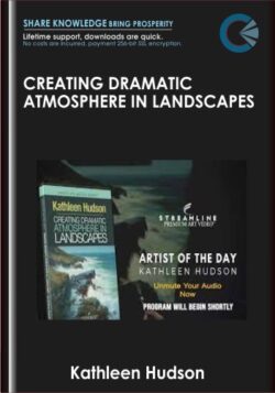 Creating Dramatic Atmosphere in Landscapes - Kathleen Hudson