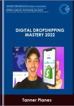 Digital Dropshipping Mastery 2022 - Tanner Planes