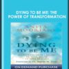 Dying to Be Me: The Power of Transformation - Anita Moorjani