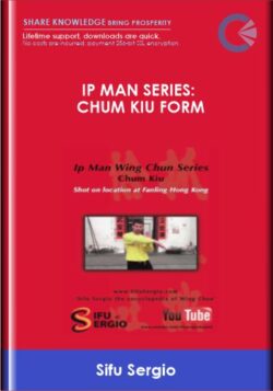 Ip Man Series: Chum Kiu Form - Sifu Sergio