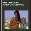 NEW! The Healing Power of Bellydance - Keti Sharif