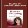 Quantum Life Coaching Certification - Sandra Anne Taylor