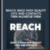 REACH: Build high quality lists and contacts, then monetise them - Alan Weiss