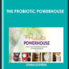 The Probiotic Powerhouse - Donna Schwenk