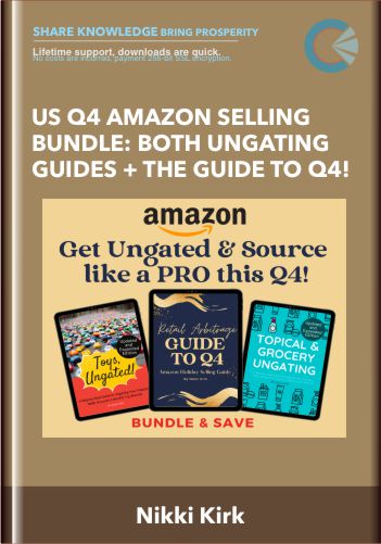 US Q4 Amazon Selling Bundle: Both Ungating Guides + the Guide to Q4! - Nikki Kirk