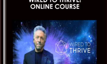 Wired to Thrive! Online Course - Gregg Braden