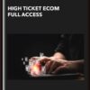 High Ticket Ecom Full Access - Ecom Unlocked