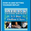 Over 45 And Getting Younger Replay - Gary M. Douglas