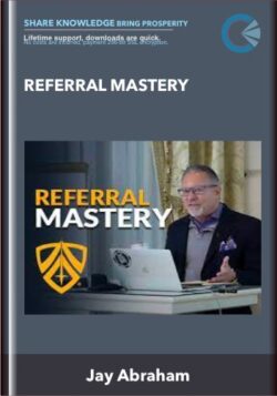 Referral Mastery - Jay Abraham