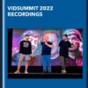 Vidsummit 2022 Recordings - Vidsummit