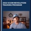 2022 Ecom Revolution Training Program - Sebastian Esqueda