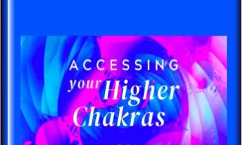 Accessing Your 36 Higher Chakras - Deborah King