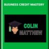 Business Credit Mastery - Colin Matthew