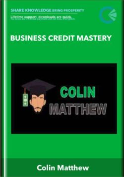 Business Credit Mastery - Colin Matthew