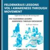 Feldenkrais Lessons Vol I Awareness Through Movement - Bruce Holmes