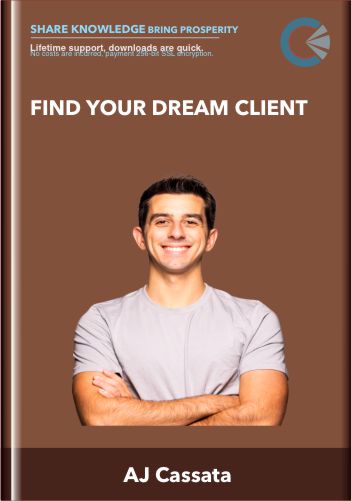 Find Your Dream Client - AJ Cassata