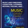 Music and Embodied Cognition: Listening, Moving, Feeling, and Thinking (Unabridged) - Arnie Cox