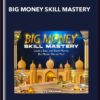 Big Money Skill Mastery - Ty Frankel