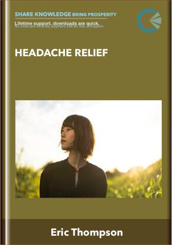 Headache Relief - Eric Thompson