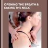 Opening the Breath & Easing the Neck - Anatomy Trains