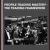 Profile Trading Mastery - The Trading Framework- Kam Dhadwar