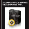 Ascended Mogul: Become the Alpha Male and Succeed at Business - Subliminal Club