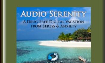 Audio Serenity (A Drug-Free Digital Vacation from Stress and Anxiety) - iAwake Technologies