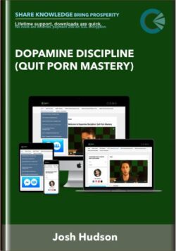 Dopamine Discipline (Quit Porn Mastery) - Josh Hudson