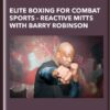 ELITE BOXING FOR COMBAT SPORTS - REACTIVE MITTS WITH BARRY ROBINSON - Barry Robinson