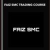 Faiz SMC Trading Course - Faiz SMC