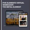 Five Elements Virtual Workshop: The Metal Element - Bruce Frantzis