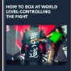 How to Box at World Level-Controlling the Fight - Barry Robinson