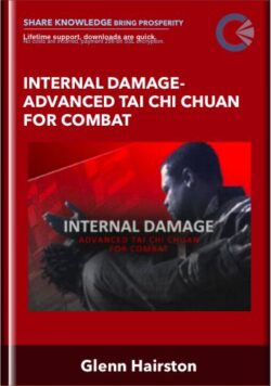 Internal Damage-Advanced Tai Chi Chuan For Combat - Glenn Hairston