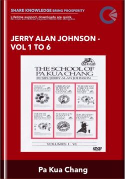 Jerry Alan Johnson - Vol 1 to 6 - Pa Kua Chang