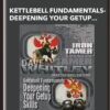 Kettlebell Fundamentals-Deepening Your Getup Skills - Dave Whitle