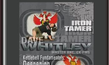 Kettlebell Fundamentals-Deepening Your Getup Skills - Dave Whitle