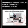 Metabolic Fitness Level III - Blood Chemistry Interpretation - Bryan Walsh