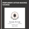 Perfumery/Attar-Making Course - Elixir Attar