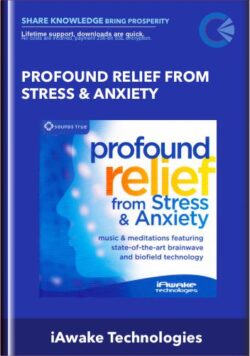 Profound Relief from Stress & Anxiety - iAwake Technologies