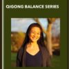 Qigong Balance Series - Mimi Kuo-Deemer