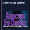 Seductive Eye Contact - George Hutton