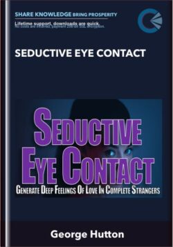 Seductive Eye Contact - George Hutton