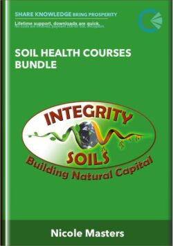 Soil Health Courses Bundle - Nicole Masters