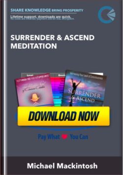 Surrender & Ascend Meditation - Michael Mackintosh