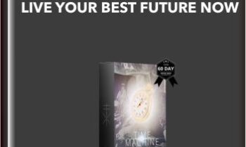 The Time Machine - Change Your Past And Live Your Best Future Now - X3 Subliminal Program