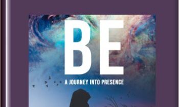 BE (A Journey Into Presence) - iAwake Technologies