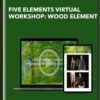 Five Elements Virtual Workshop: Wood Element - Bruce Frantzis