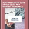 How To Eliminate Your Money Issues and Manifest Abundance - Ann Taylor